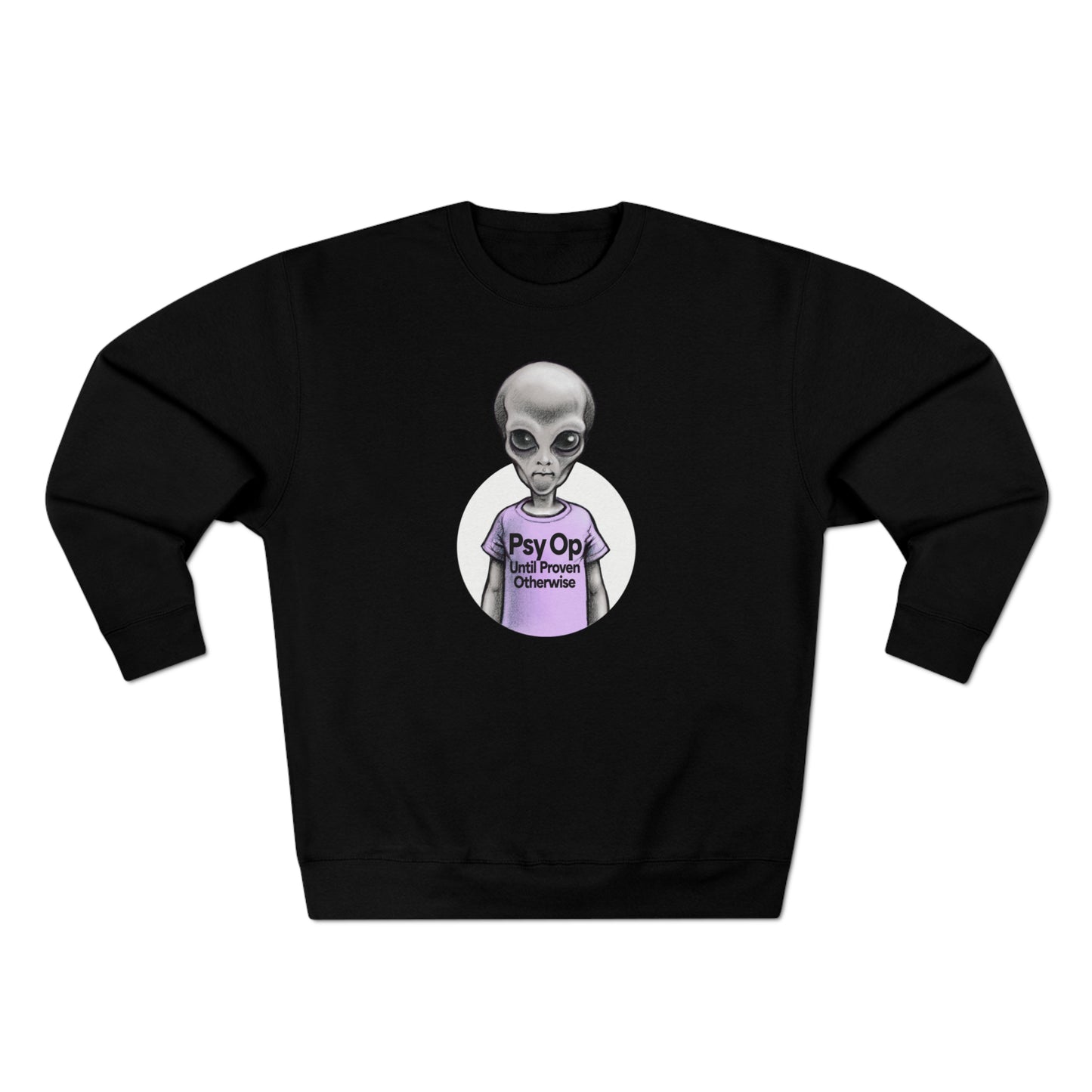 PsyOp Until Proven Otherwise Sweatshirt - Unisex