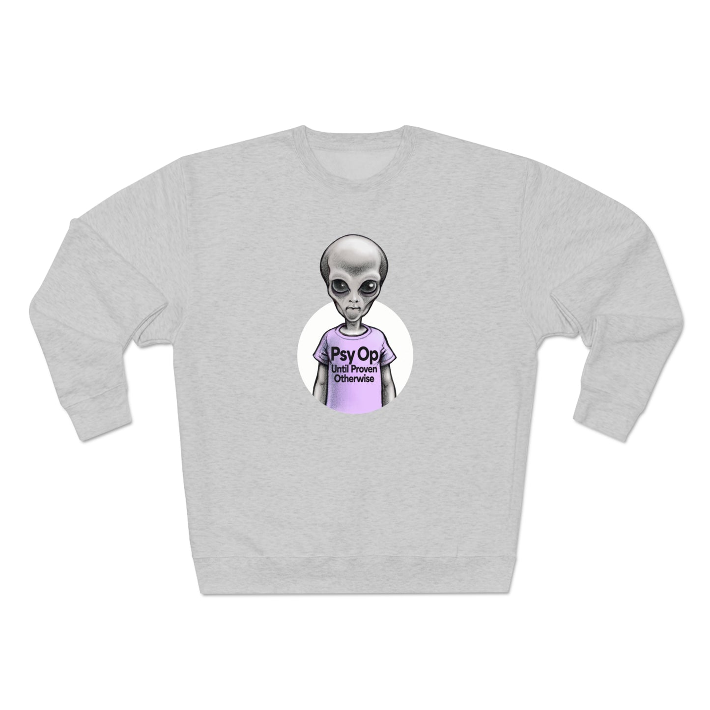 PsyOp Until Proven Otherwise Sweatshirt - Unisex