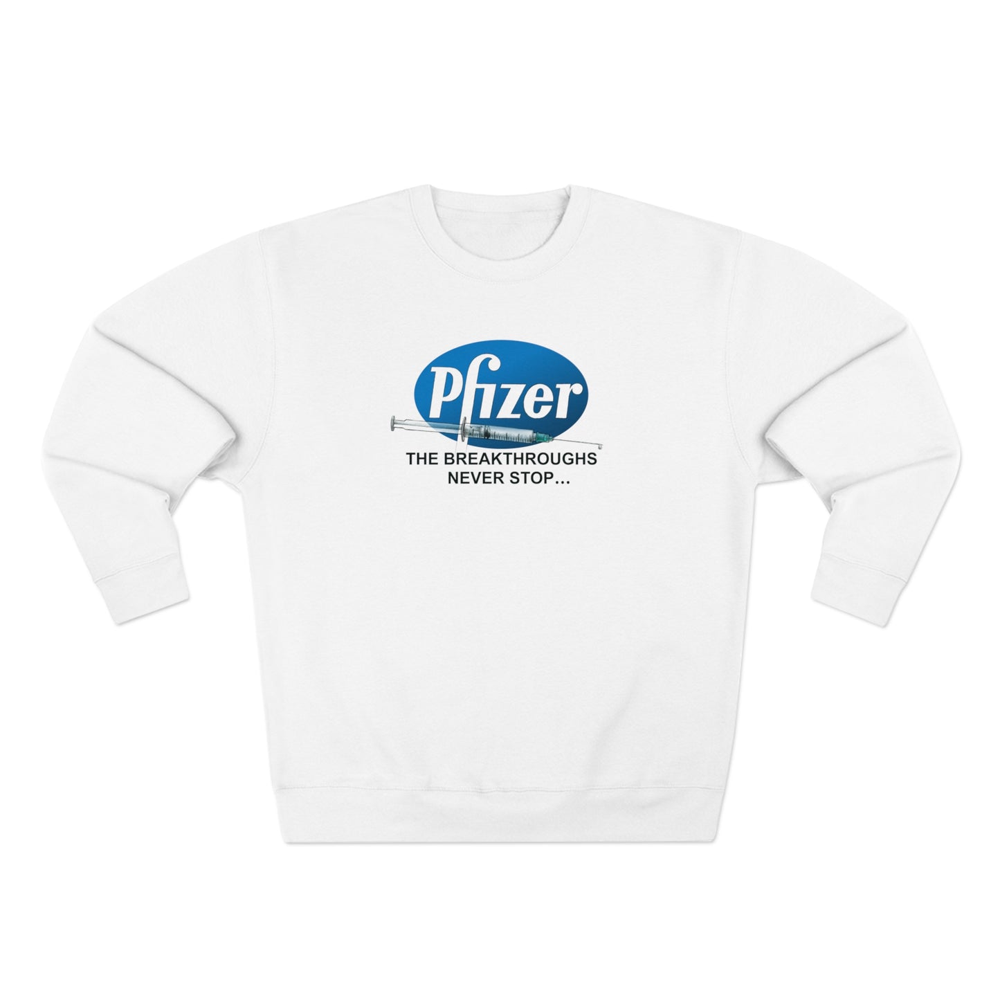 Pfizer, The Breakthroughs Never Stop Sweatshirt - Unisex