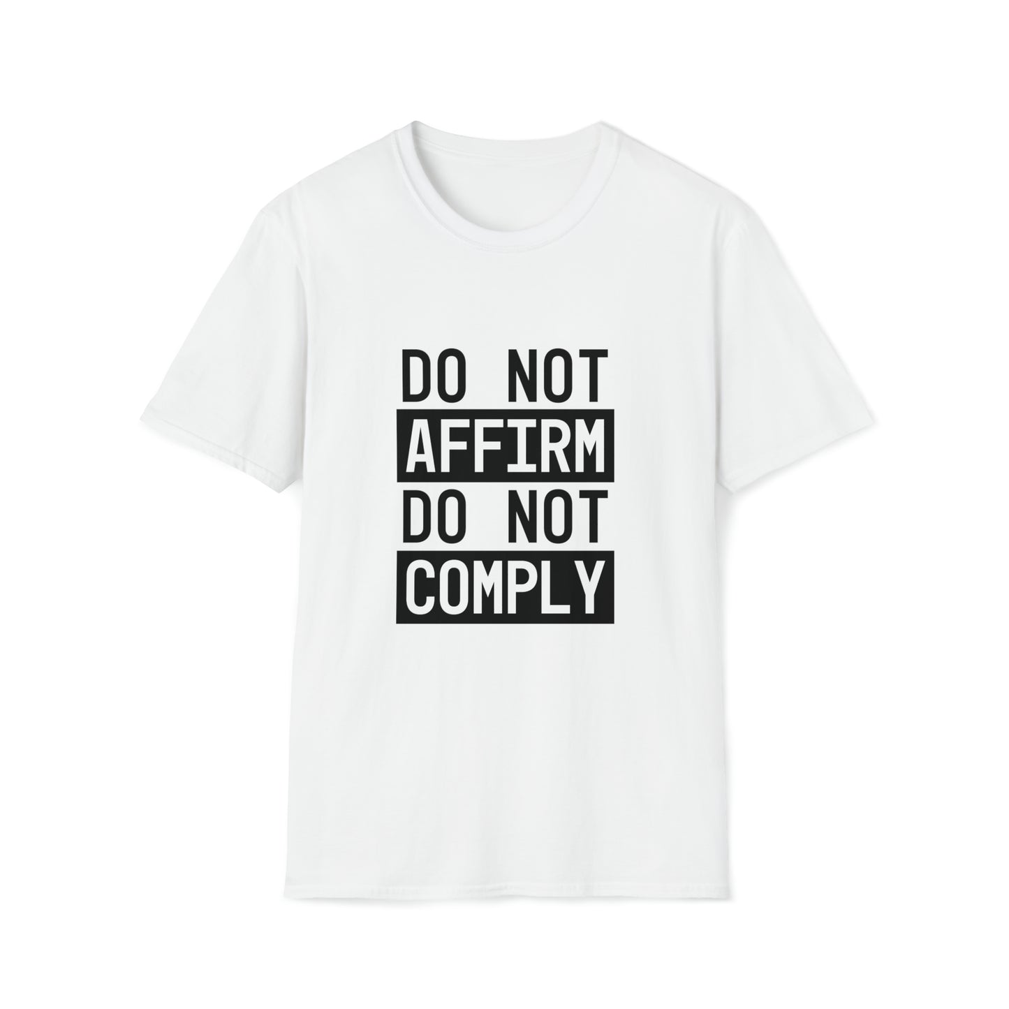 Do Not Affirm, Do Not Comply T-Shirt - Unisex
