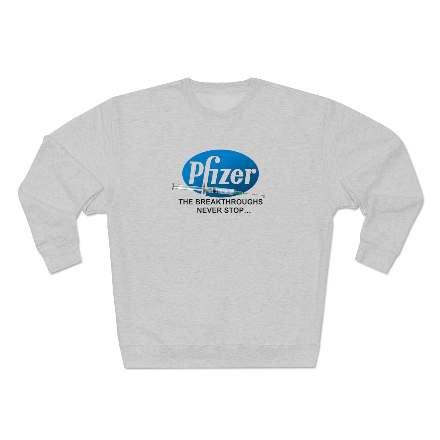 Pfizer, The Breakthroughs Never Stop Sweatshirt - Unisex