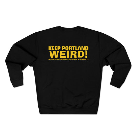 Keep Portland WEIRD! Sweatshirt - Unisex