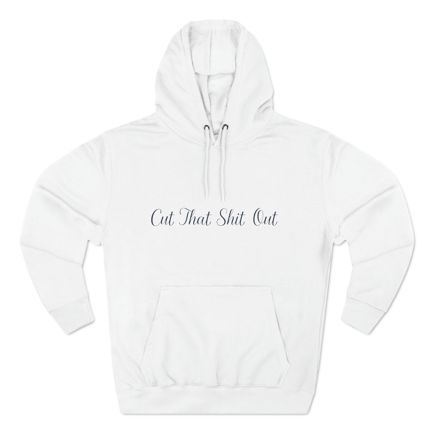 Cut That Shit Out Hoodie - Unisex