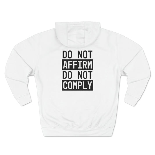 Do Not Affirm, Do Not Comply Hoodie - Unisex