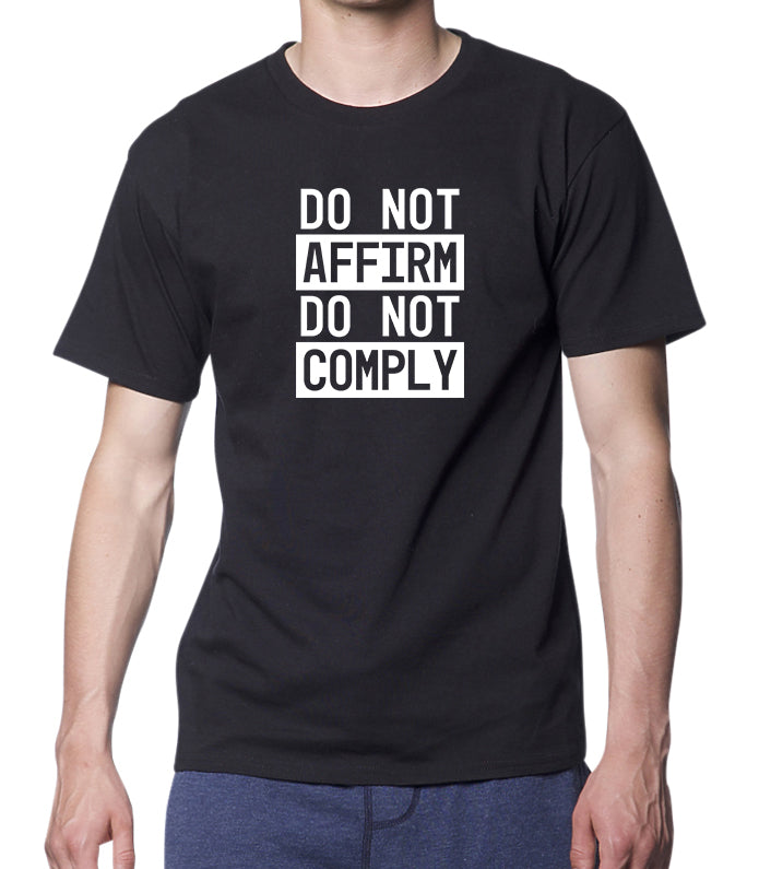 Do Not Affirm, Do Not Comply T-Shirt - Unisex