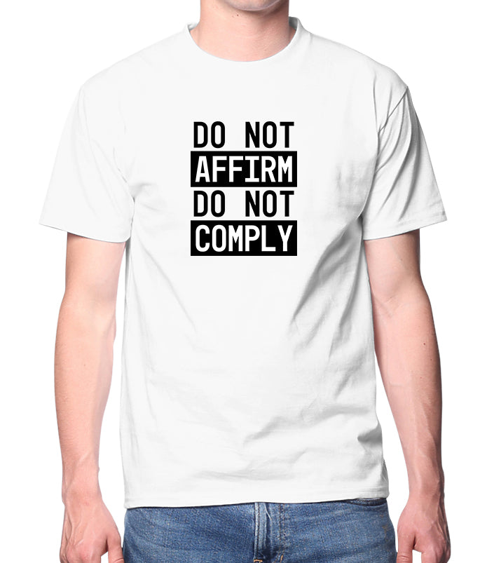 Do Not Affirm, Do Not Comply T-Shirt - Unisex